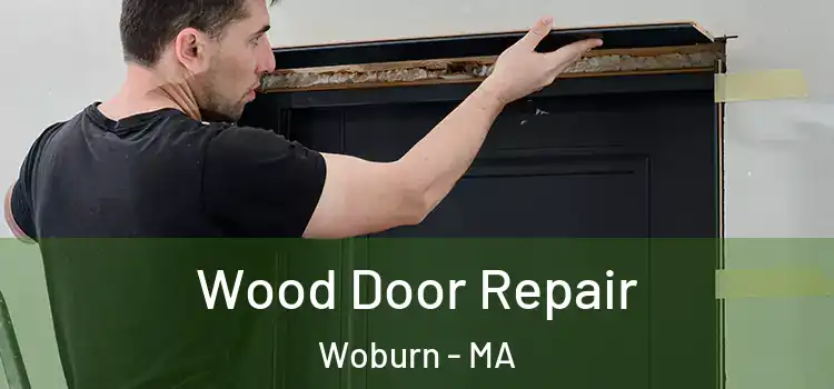 Wood Door Repair Woburn - MA